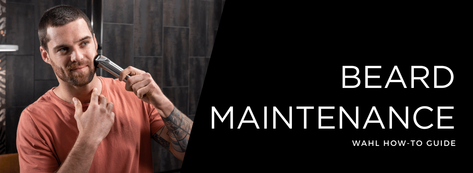 Beard Maintenance: Wahl How To Guide